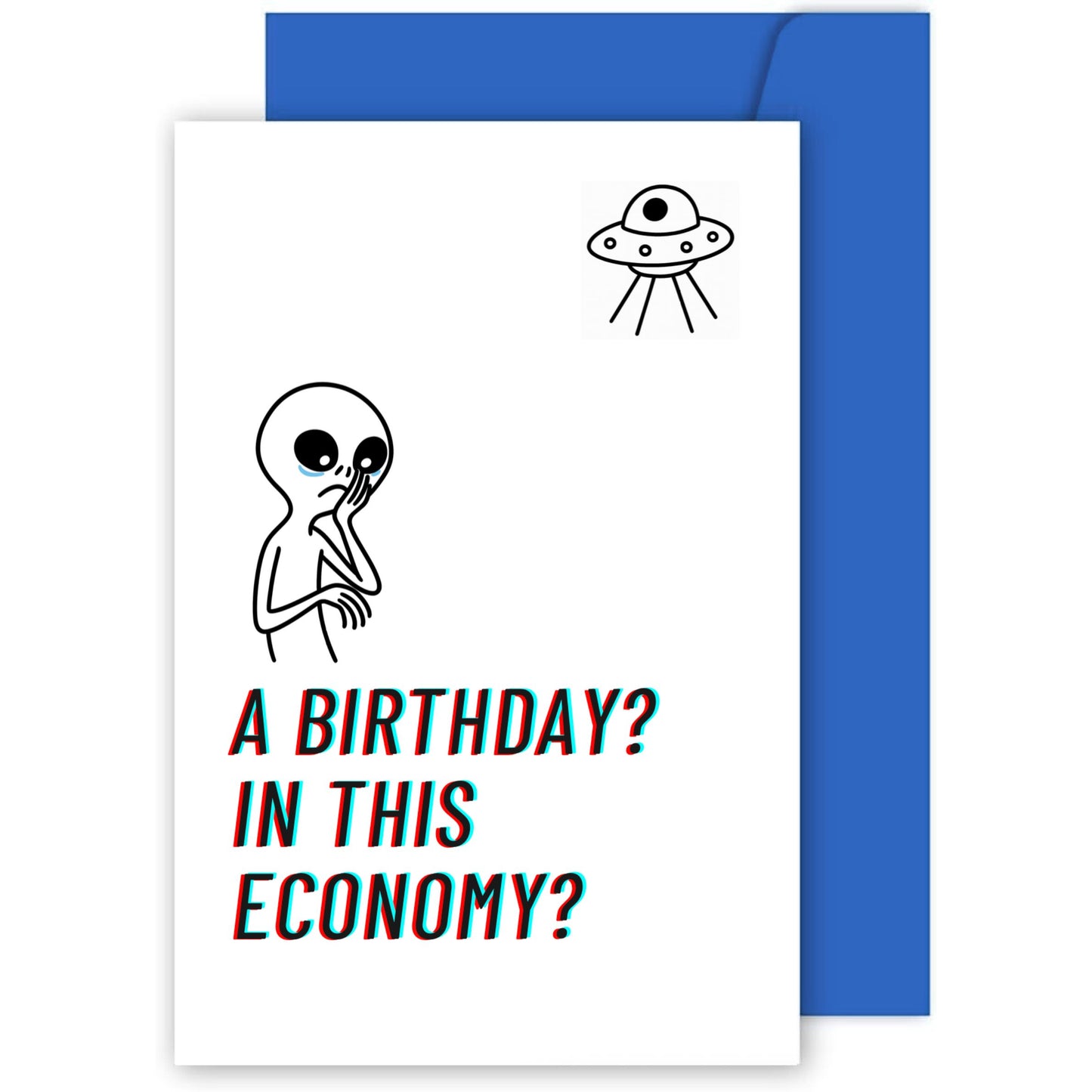 A Birthday In This Economy? Alien Birthday Card (Digital-Printable)