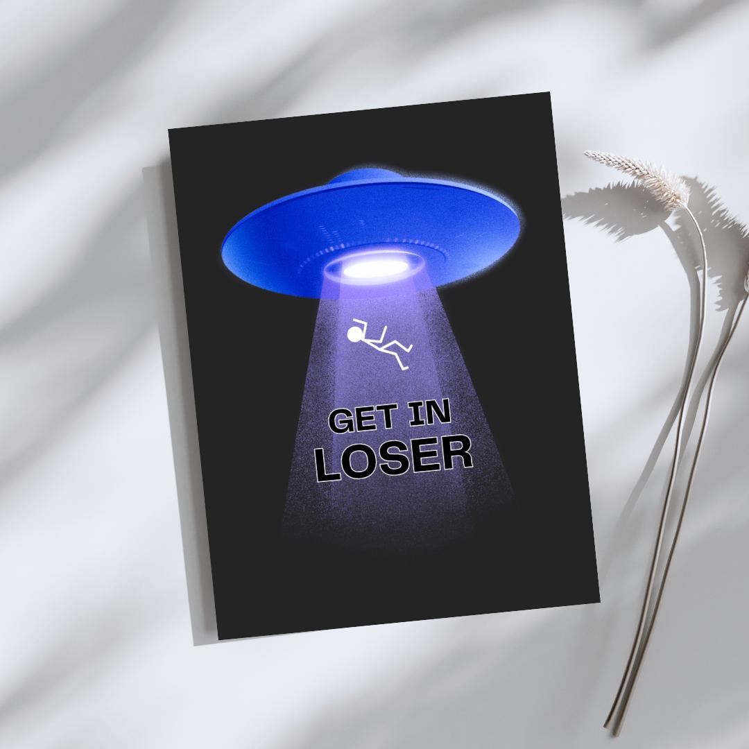 Get In Loser Funny LMAO Alien Birthday Card – Digital Download