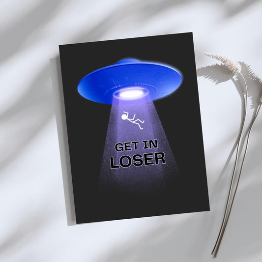 Get In Loser Funny LMAO Alien Birthday Card – Digital Download