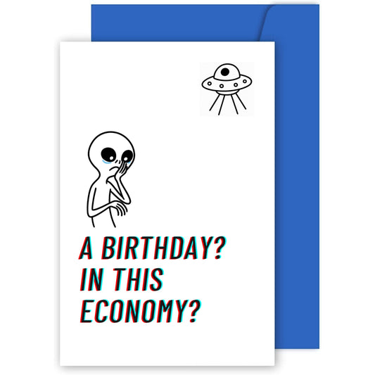 A Birthday In This Economy? Alien Birthday Card (Digital-Printable)